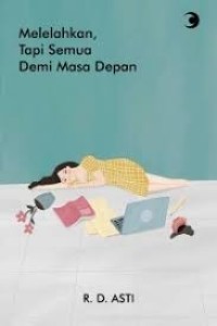 Image of Melelahkan tapi semua demi masa depan